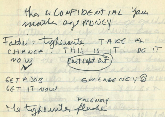 Figure 3. Text reads “this is CONFIDENTIAL your / mother's age MONEY / Father's typewriter / TAKE A / CHANCE, THIS IS IT, DO IT / NOW. Best Sept Oct /  V / GET A JOB EMERGENCY @ /GET IT NOW / FRIENDLY / My typewriter flashes” (“Best Sept Oct” is circled). 